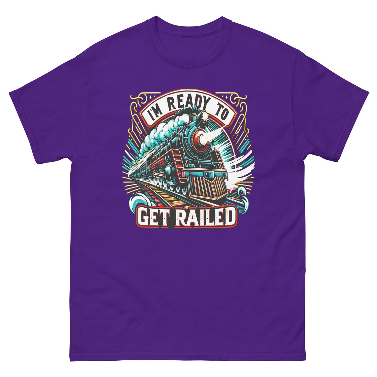 I'm Ready To Get Railed T-shirt, Funny Train Pun T-shirt, Sex Puns