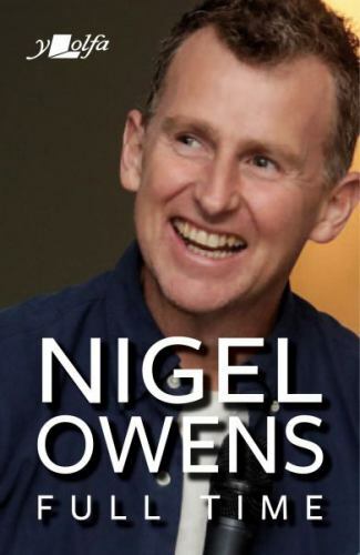 Nigel Owens: the Final Whistle : The Long-Awaited Sequel to His Bestselling ...