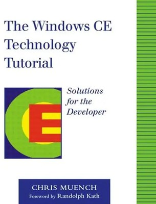 The Windows CE Technology Tutorial. Solutions for the Developer.