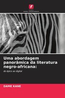 Dame Kane | Uma Abordagem PanorâMica Da Literatura Negro-Africana: | Taschenbuch