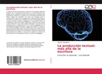 Fabio M. Asprilla M. | La ProduccióN Textual: MáS Allá De La Escritura | Buch