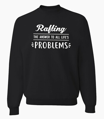 Rafting Sweatshirt River Rafter Gift Water Sports Paddle Funny Sweater
