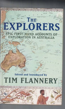 THE EXPLORERS ,EPIC FIRST HAND ACCOUNTS OF EXPLORATION IN AUSTRALIA,TIM FLANNERY