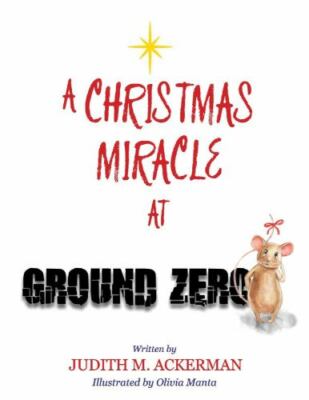 A CHRISTMAS MIRACLE AT GROUND ZERO by  in Used - Very Good
