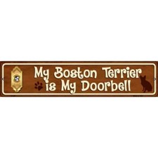 My Boston Terrier Is My Doorbell 24"x5" Metal Street Sign Home Door Garage Wall