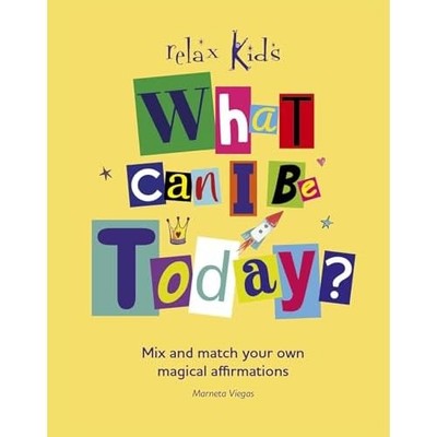 Relax Kids: What Can I Be Today? - Paperback NEW Viegas, Marneta 26/05/2023