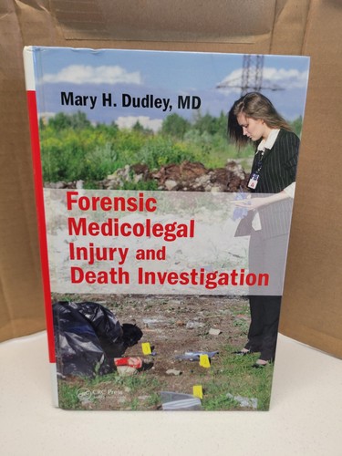 Forensic Medicolegal Injury and Death Investigation by Mary H. Dudley M.D.