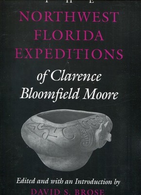 The Northwest Florida Expeditions of Clarence Bloomfield Moore