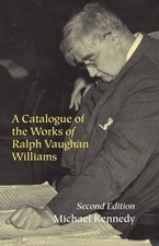 Michael Kennedy A Catalogue of the Works of Ralph Vaughan (Hardback) (UK IMPORT)
