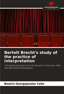 Beatriz Georgopoulos Calló | Bertolt Brecht's study of the practice of...