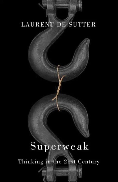 Superweak | Thinking In The 21St Century | Laurent De Sutter | Taschenbuch-image