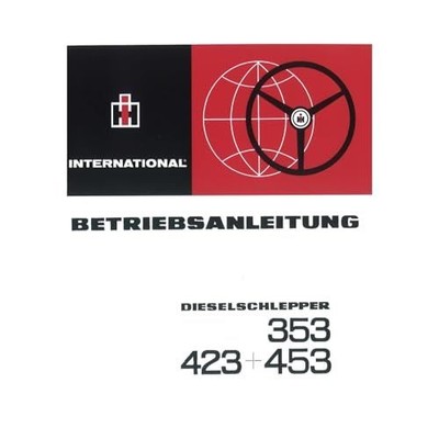 IHC Betriebsanleitung Schlepper 353 423 453 - Traktor Bedi  | Eil-Bulldog | Buch