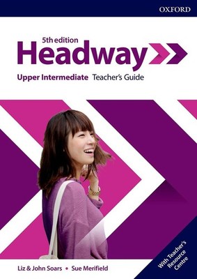 Headway: Upper-Intermediate: Teacher's Guide with Teacher's Resource Center 5th