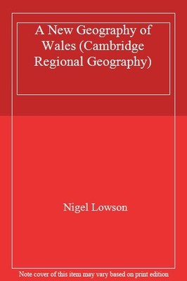 A New Geography of Wales (Cambridge Regional Geography),Nigel Lo
