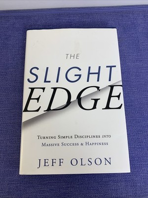 Slight Edge : Turning Simple Disciplines into Massive Success and Happiness 