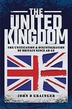 The United Kingdom: The Unification and Disintegration of Britain since AD 43 b
