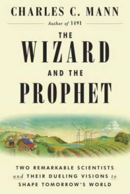 The Wizard and the Prophet: Two Remarkable Scientists and Their Dueling V - GOOD