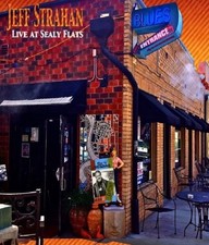 Jeff  Strahan - Live. At Sealy Flats (2 CD Se...