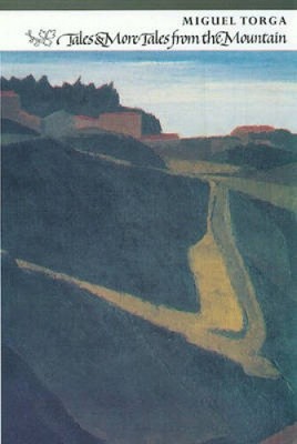 Tales and More Tales from the Mountain (From the Portuguese S.) by Miguel Torga