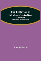 J. A. Hobson | The Evolution Of Modern Capitalism | Taschenbuch | Englisch