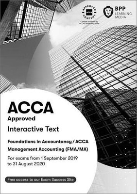 FIA Foundations in Management Accounting FMA (ACCA F2): Interactive Text, BPP Le