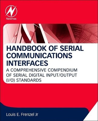 Handbook of Serial Communications Interfaces by Louis E. Frenzel - 9780128006290