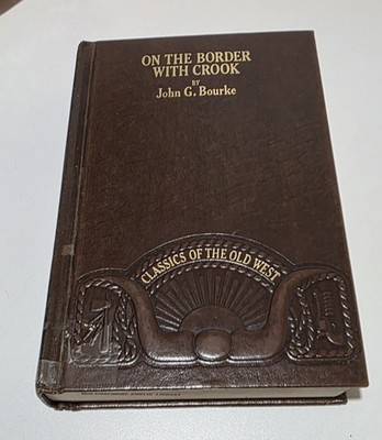On the Border with Crook - John G Bourke,Classics of the Old West Time Life Book