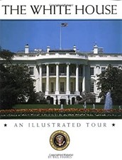 The White House : An Illustrated Tour Hardcover Bill Harris