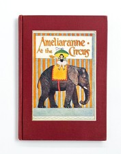 Susan B Pearse, Margaret Gilmour / AMELIARANNE AT THE CIRCUS 1st Edition 1931