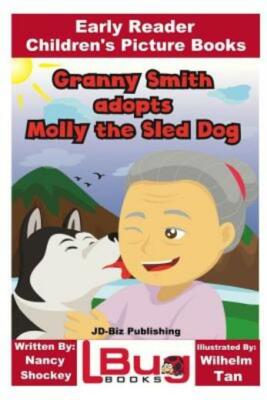 Granny Smith Adopts Molly The Sled Dog - Early Reader - Children's Picture Books
