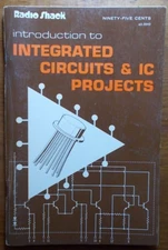 Radio Shack Integrated Circuits & IC Projects 1973 by Robert Middleton 62-2042