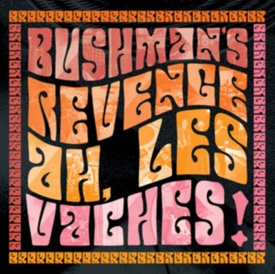 Bushman's Revenge - Ah Les Vaches - CD - J72z