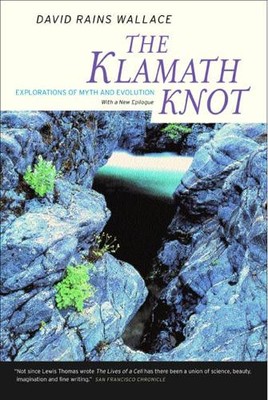 David Rains Wallace The Klamath Knot (Paperback)