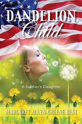 Dandelion Child: A Soldiers Daughter - Paperback By Best, Margaret - VERY GOOD