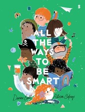 All the Ways to be Smart: the beautifully illustrated  by Davina Bell HARDBACK