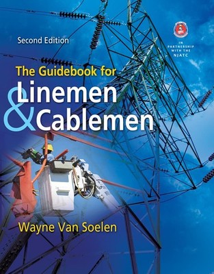 The Guidebook for Linemen and Cablemen by Wayne Van Soelen
