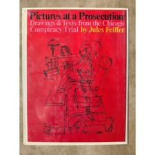 Pictures at a Prosecution Jules Feiffer 1971 First Printing Chicago Seven Pictures at a Prosecution Jules Feiffer 1971 First Printing Chicago Seven