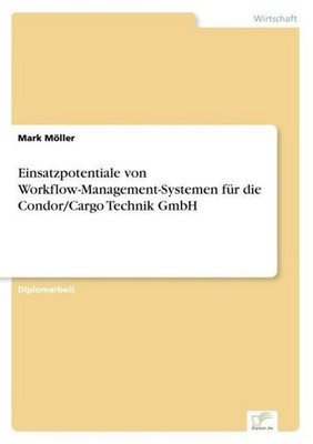 Einsatzpotentiale von Workflow-Management-Systemen für die Condor/Cargo Technik 