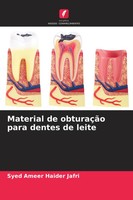 Syed Ameer Haider Jafri | Material De ObturaçãO Para Dentes De Leite | Buch