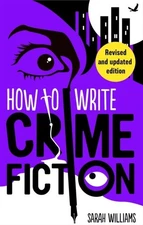 How To Write Crime Fiction by Sarah Williams Paperback