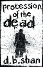 Procession of the Dead (The City Trilogy, Book 1),D. B. Shan