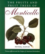 THE FRUITS AND FRUIT TREES OF MONTICELLO By Peter J. Hatch **Mint Condition**