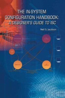 THE IN-SYSTEM CONFIGURATION HANDBOOK:: A DESIGNERS GUIDE By Neil G. Jacobson VG+