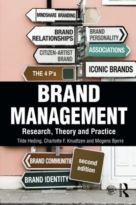 BRAND MANAGEMENT: RESEARCH, THEORY AND PRACTICE By Tilde Heding & Charlotte F.