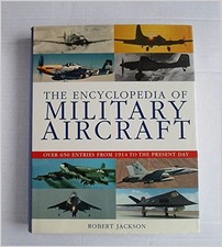Encyclopedia of Military Aircraft by Jackson, Robert Hardback Book The Cheap