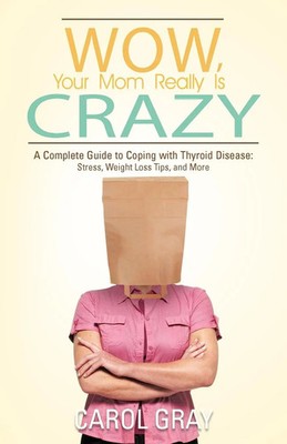 Carol Gray | Wow, Your Mom Really Is Crazy | Taschenbuch | Englisch (2012)
