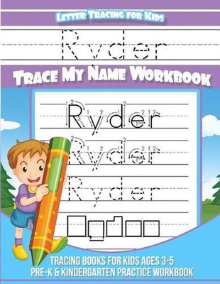 Ryder Letter Tracing for Kids Trace my Name Workbook: Tracing Books for Kids age