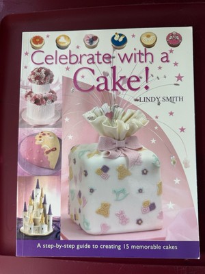 Gorgeous Book: Celebrate with a Cake, Book Shouldn't be Missing in your Kitchen
