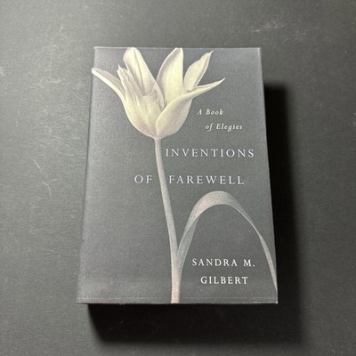 Inventions of Farewell: A Collection of Elegies by Professor Gilbert, Sandra HC