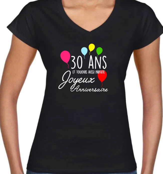 Tshirt / T-Shirt Femme Joyeux Anniversaire pour tes 30 ans idée Cadeau Noir